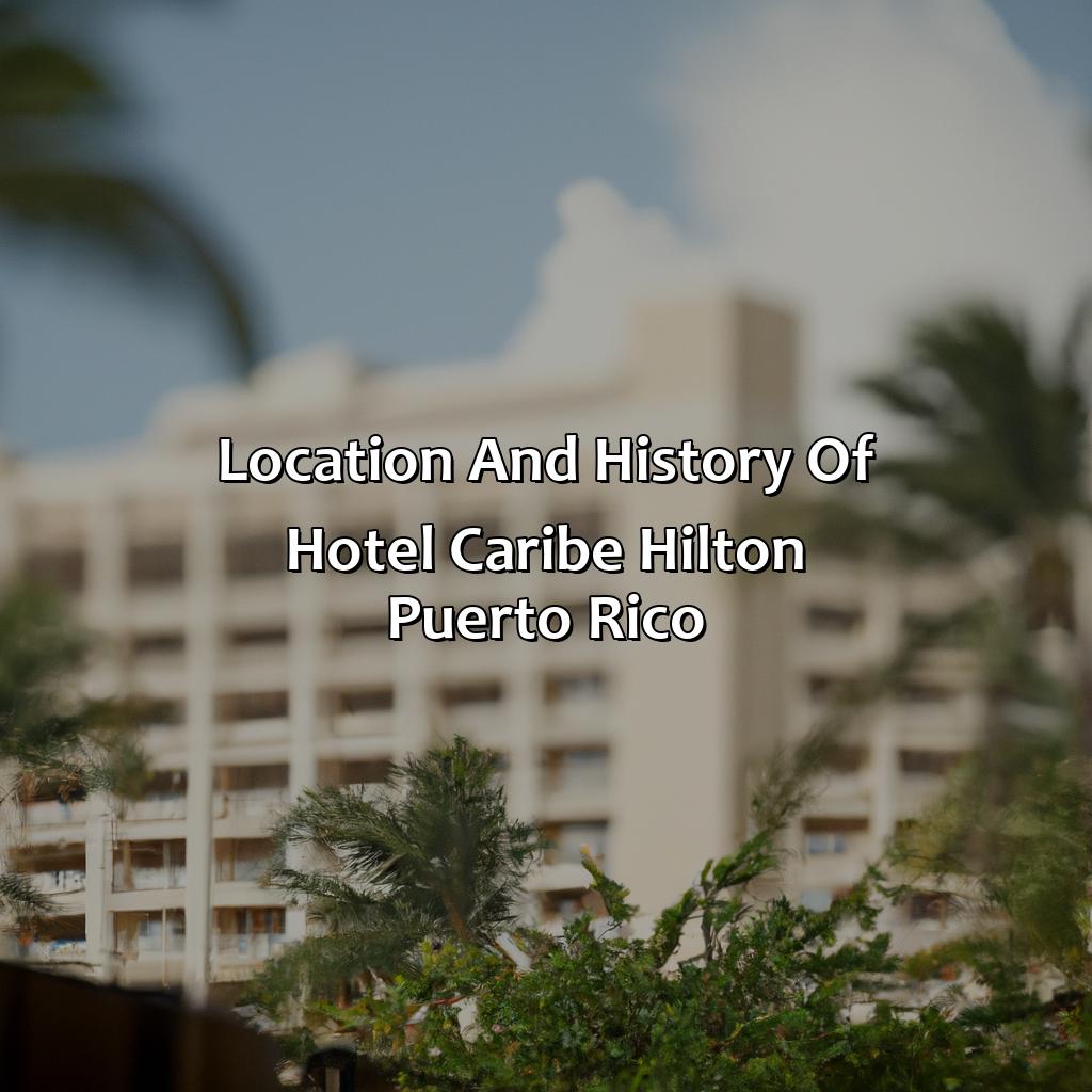 Location and History of Hotel Caribe Hilton Puerto Rico-hotel caribe hilton puerto rico, 