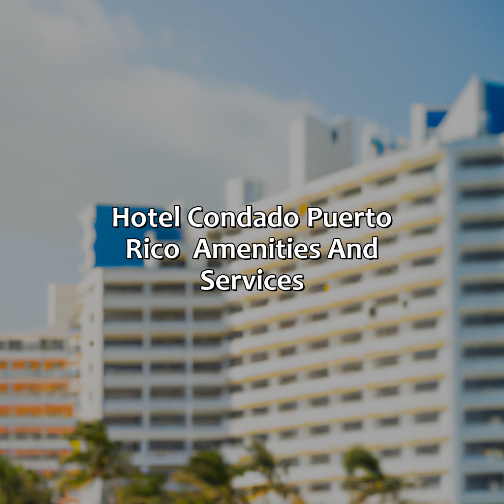 Hotel Condado Puerto Rico - Amenities and Services-hotel condado puerto rico, 