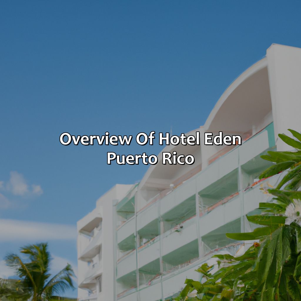 Overview of Hotel Eden Puerto Rico-hotel eden puerto rico, 