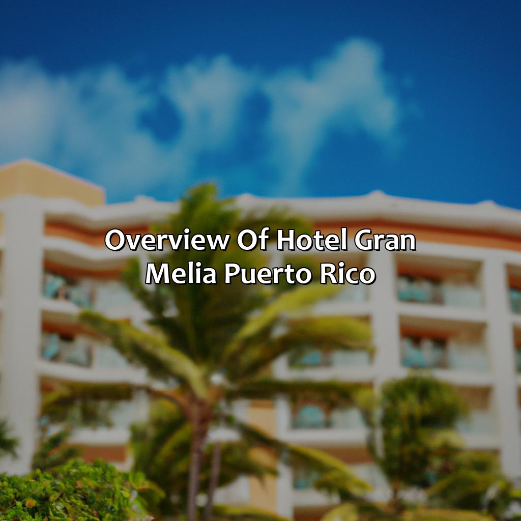 Overview of Hotel Gran Melia Puerto Rico-hotel gran melia puerto rico, 