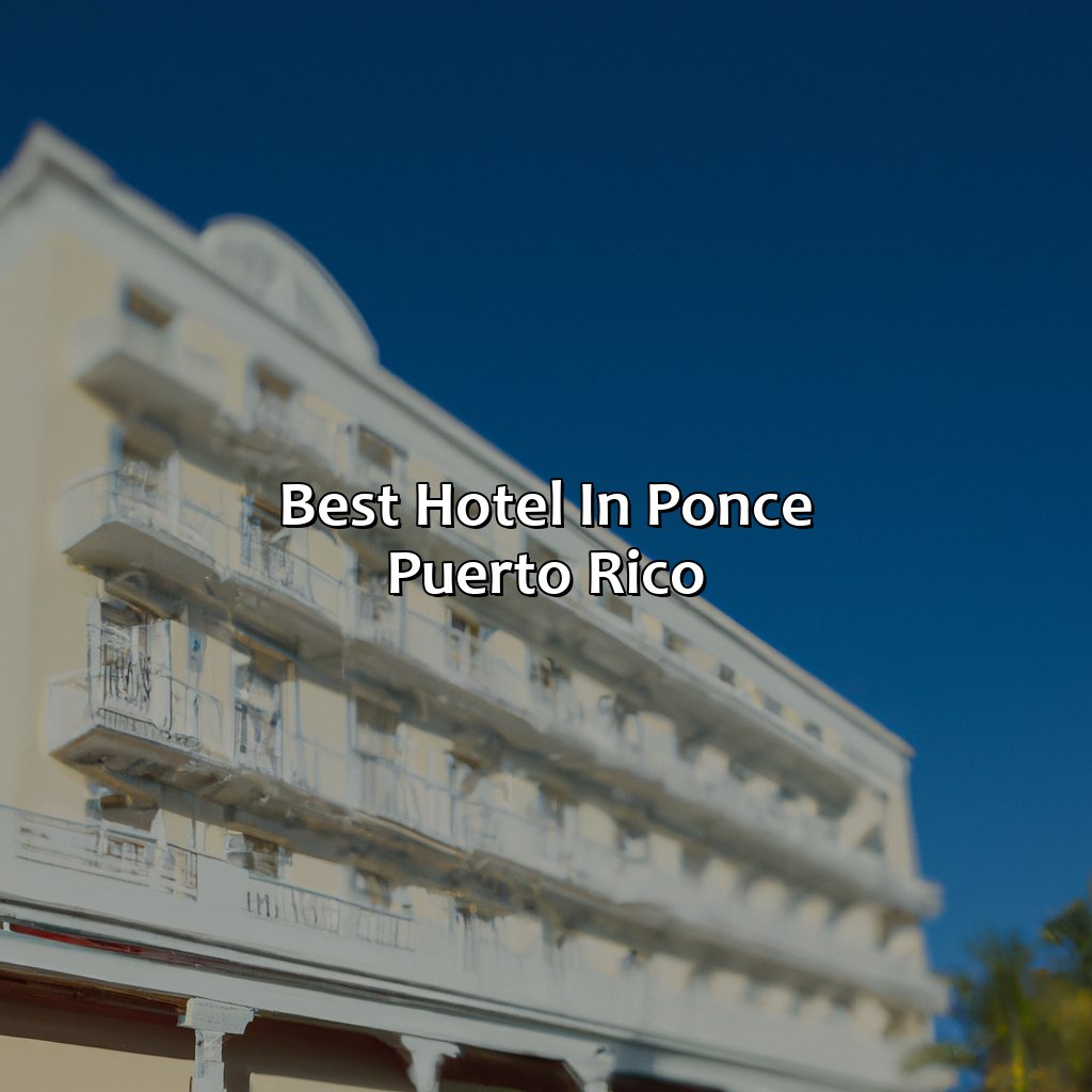 Best hotel in Ponce, Puerto Rico-hotel in ponce puerto rico, 