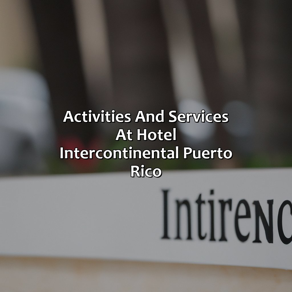 Activities and services at Hotel Intercontinental Puerto Rico-hotel intercontinental puerto rico, 