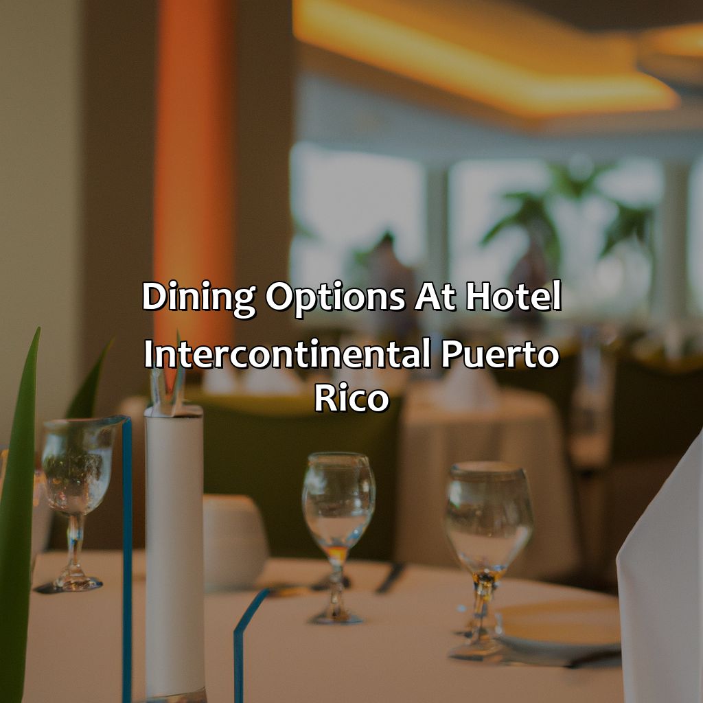 Dining options at Hotel Intercontinental Puerto Rico-hotel intercontinental puerto rico, 