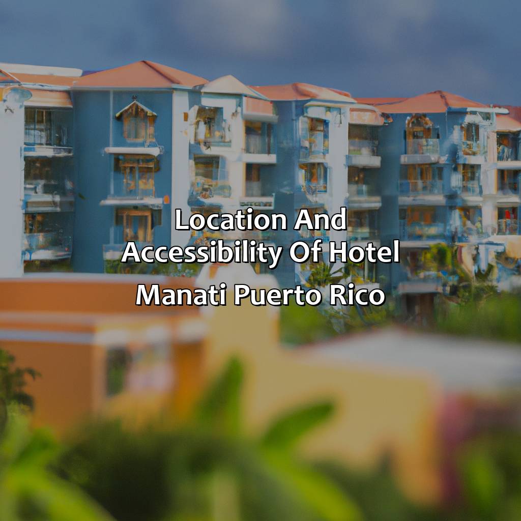 Location and accessibility of hotel Manati Puerto Rico-hotel manati puerto rico, 