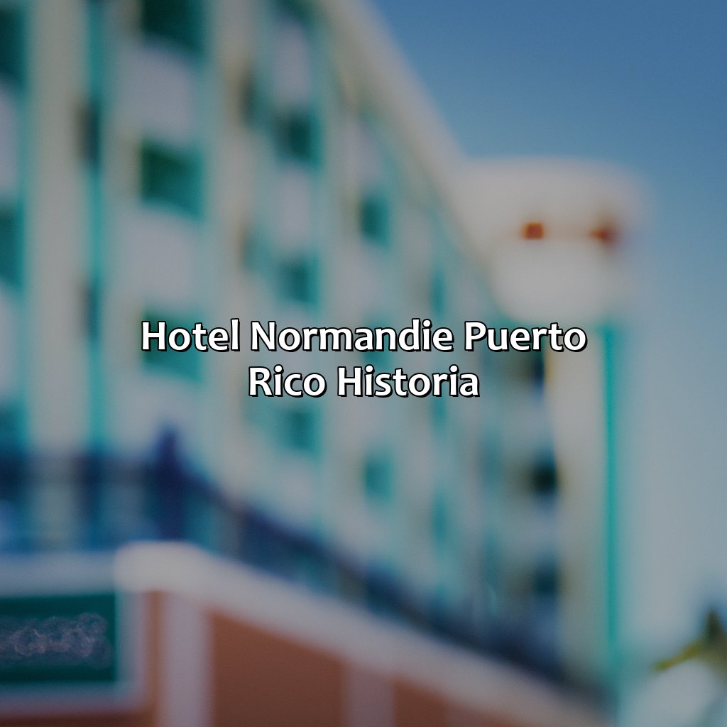Hotel Normandie Puerto Rico Historia