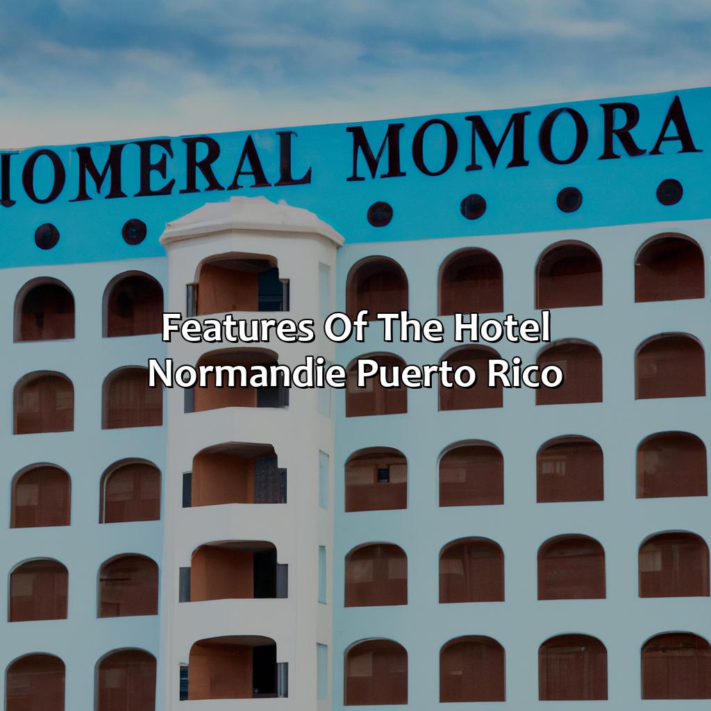 Features of the Hotel Normandie Puerto Rico-hotel normandie puerto rico historia, 