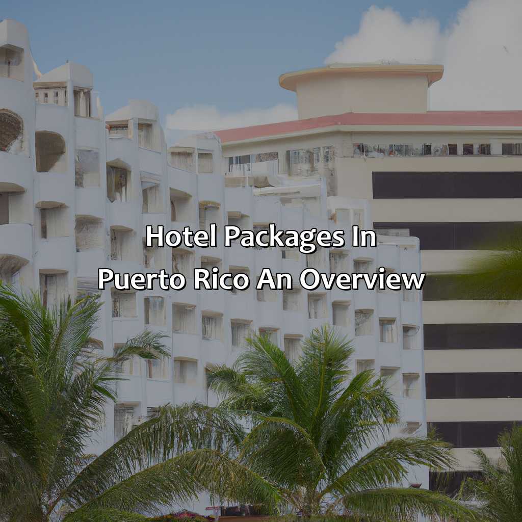 Hotel Packages in Puerto Rico: An Overview-hotel packages in puerto rico, 