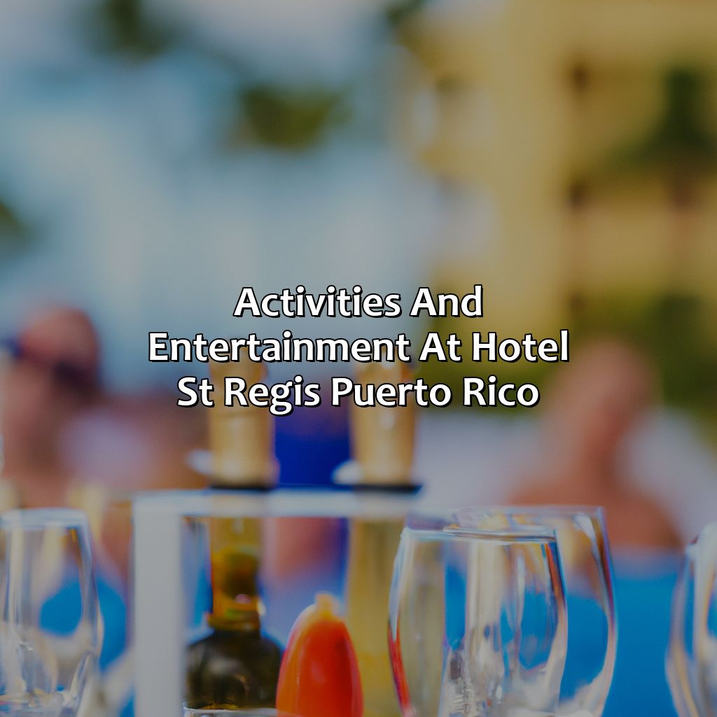 Activities and Entertainment at Hotel St Regis Puerto Rico-hotel st regis puerto rico, 