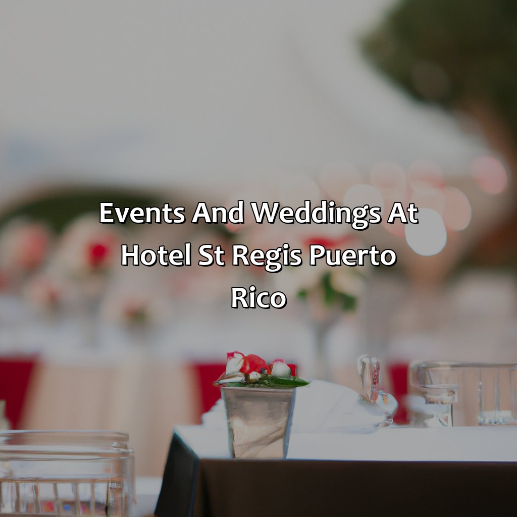 Events and Weddings at Hotel St Regis Puerto Rico-hotel st regis puerto rico, 