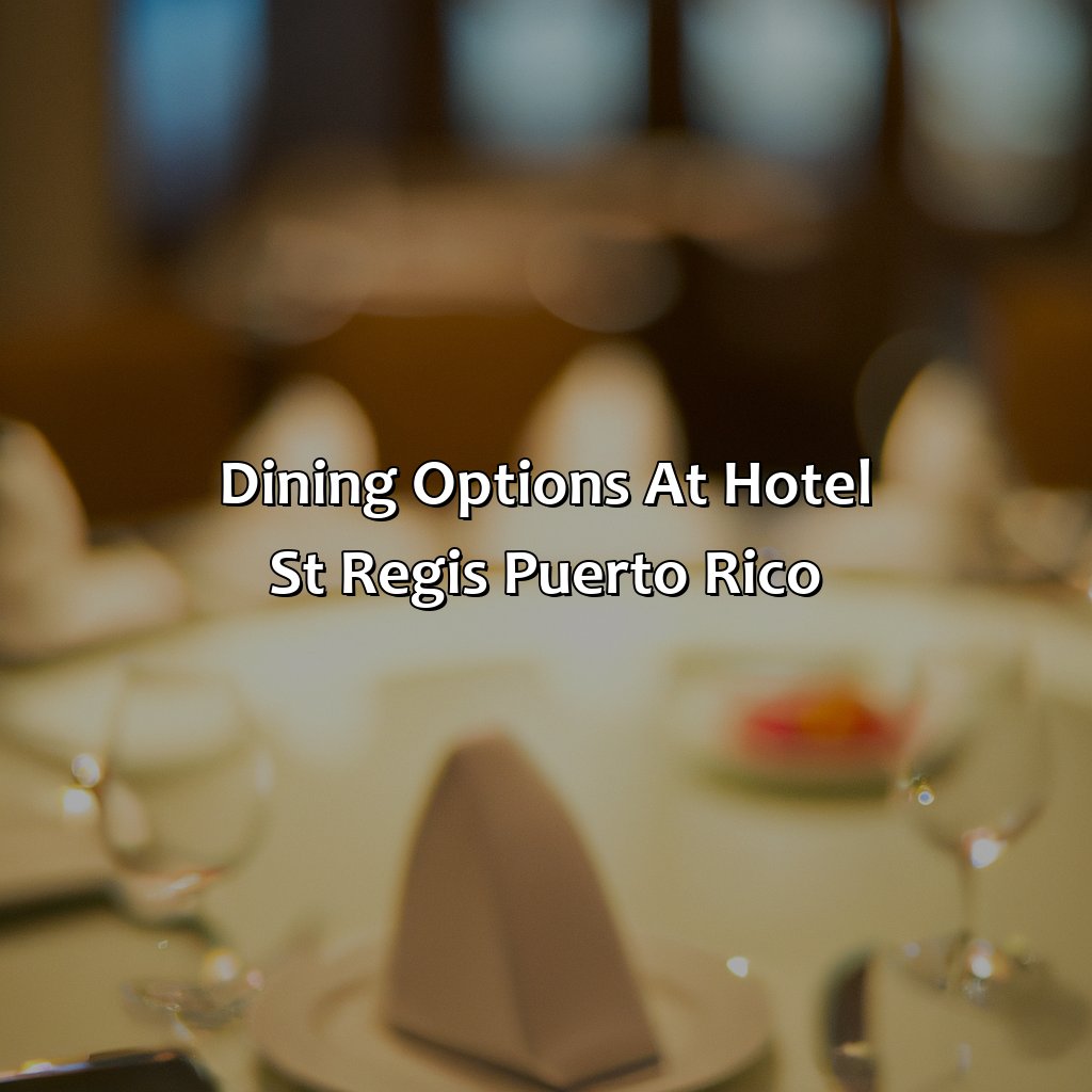 Dining Options at Hotel St Regis Puerto Rico-hotel st regis puerto rico, 
