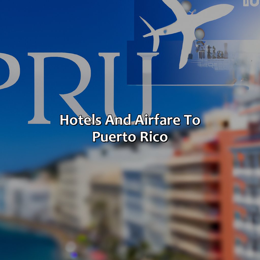 Hotels And Airfare To Puerto Rico