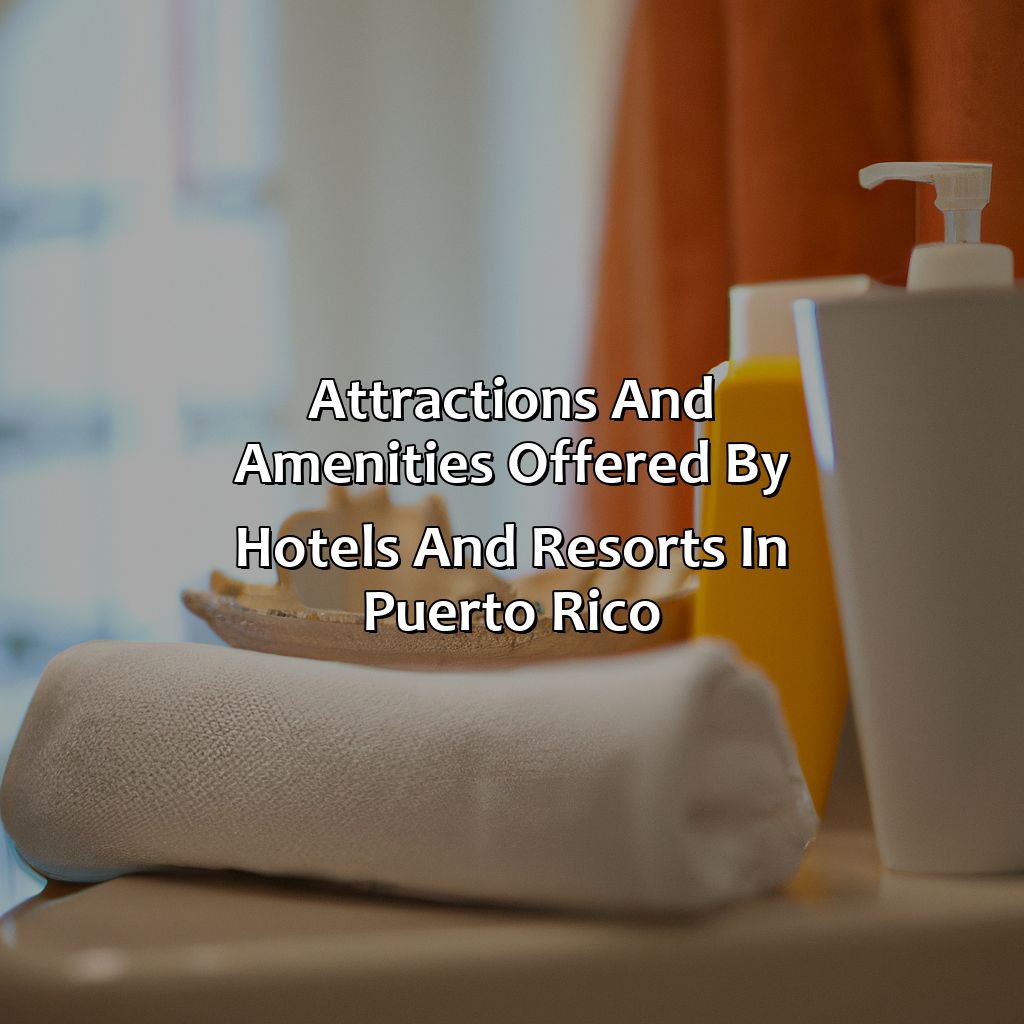 Attractions and amenities offered by hotels and resorts in Puerto Rico-hotels and resorts in puerto rico, 