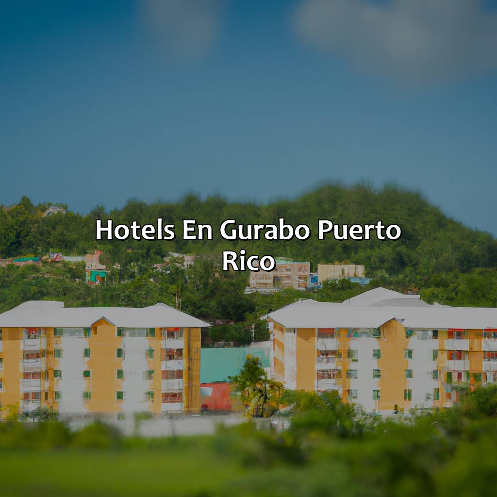 Hotels En Gurabo Puerto Rico