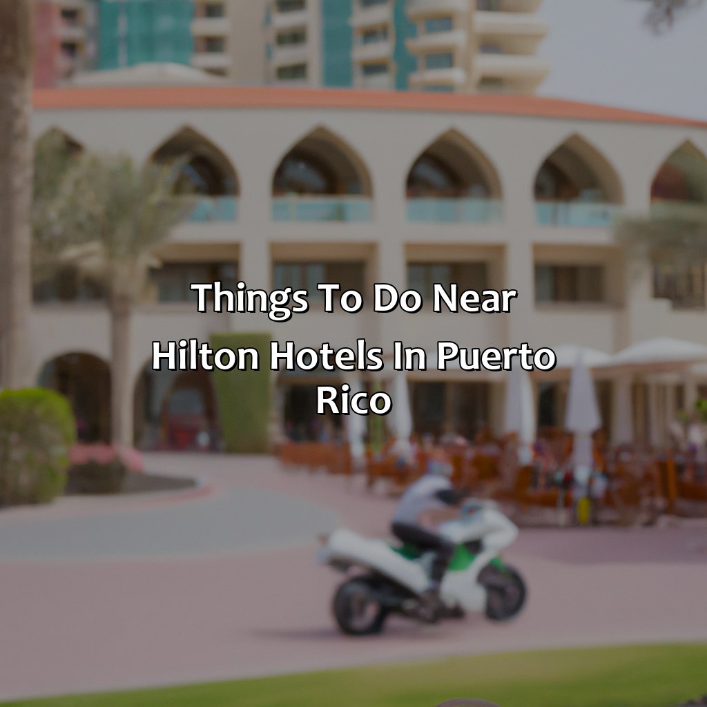 Things to do near Hilton hotels in Puerto Rico-hotels hilton en puerto rico, 