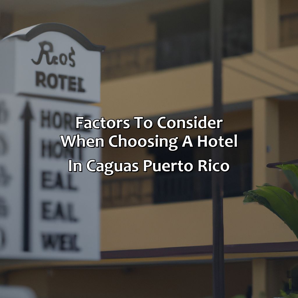 Factors to consider when choosing a hotel in Caguas Puerto Rico-hotels in caguas puerto rico, 