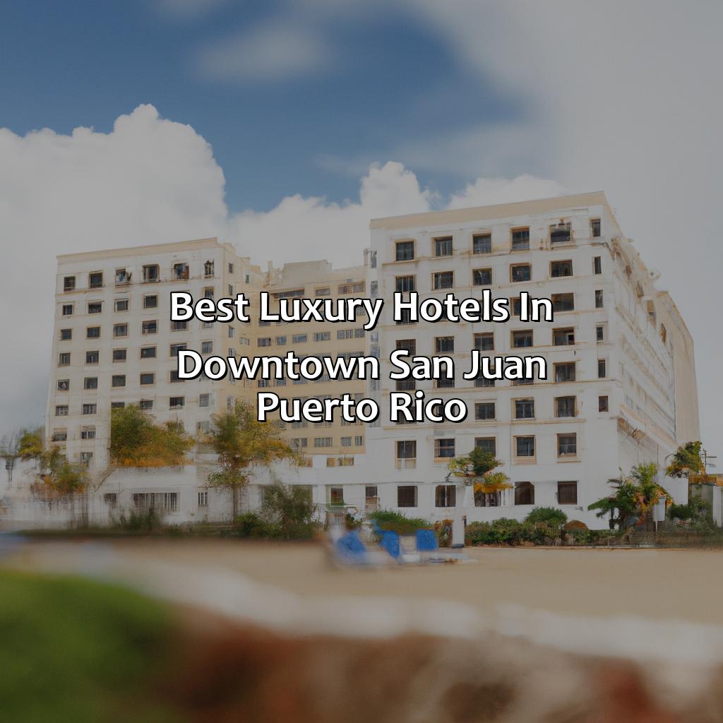Best luxury hotels in Downtown San Juan Puerto Rico-hotels in downtown san juan puerto rico, 