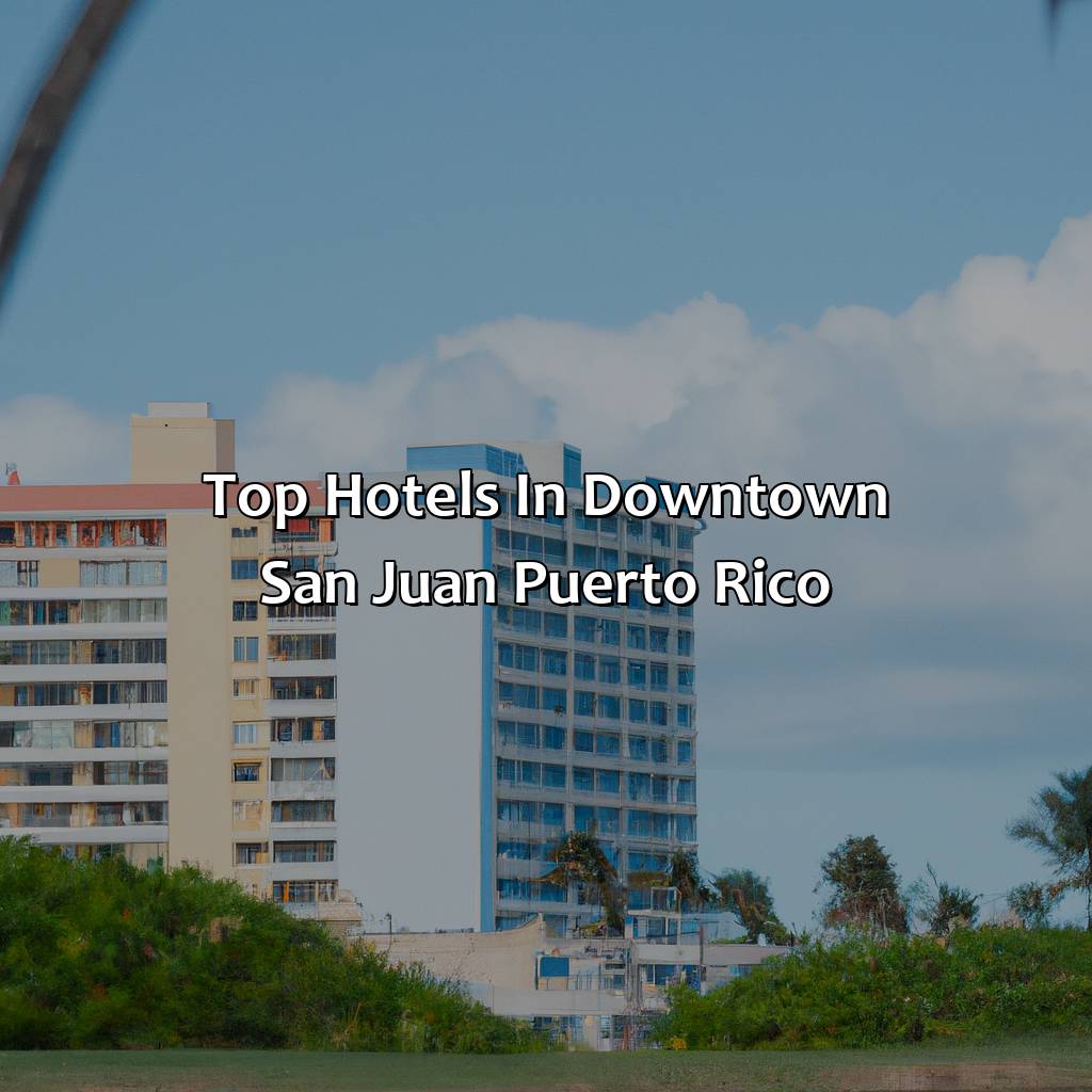 Top Hotels in Downtown San Juan Puerto Rico-hotels in downtown san juan puerto rico, 