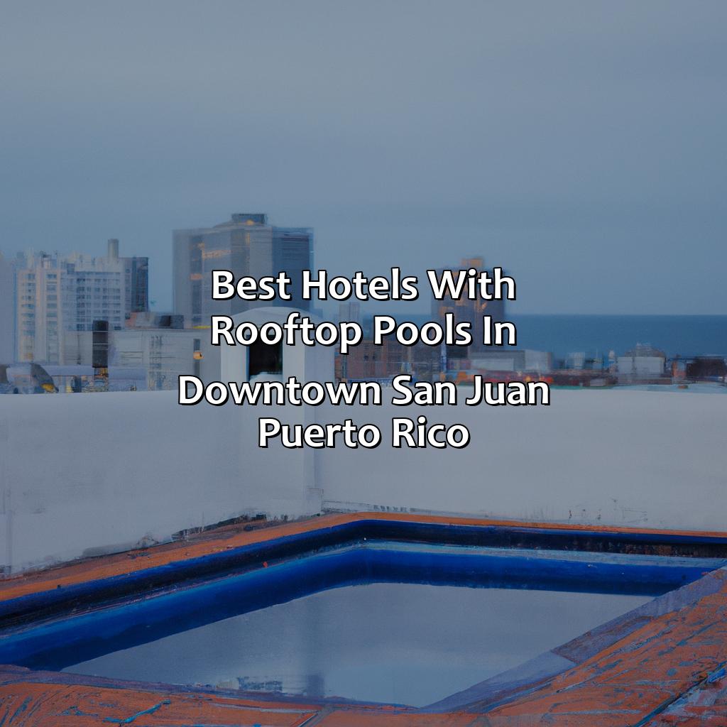 Best hotels with rooftop pools in Downtown San Juan Puerto Rico-hotels in downtown san juan puerto rico, 