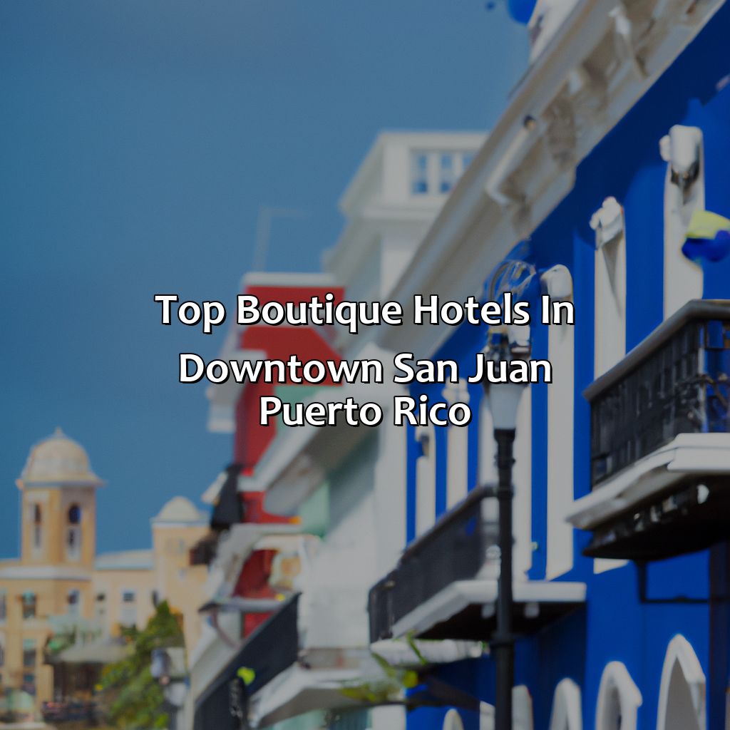 Top boutique hotels in Downtown San Juan Puerto Rico-hotels in downtown san juan puerto rico, 