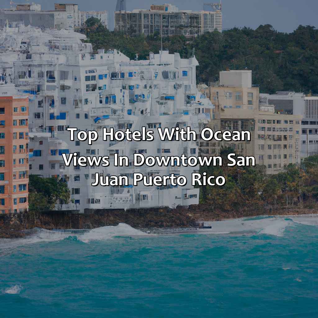 Top hotels with ocean views in Downtown San Juan Puerto Rico-hotels in downtown san juan puerto rico, 