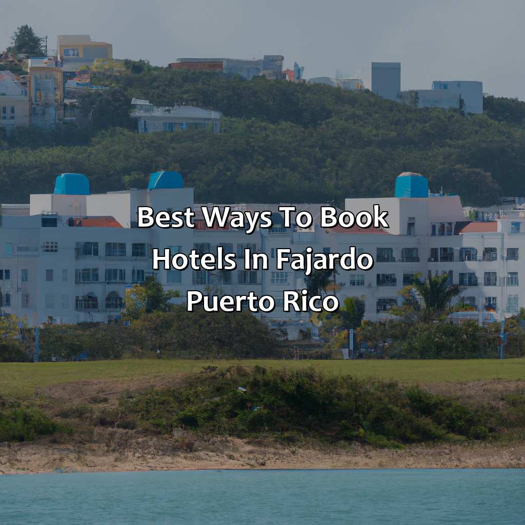 Best ways to book hotels in Fajardo, Puerto Rico-hotels in fajardo puerto rico, 