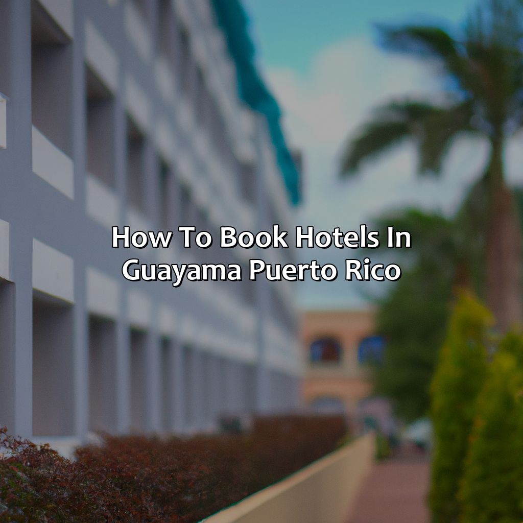 How to book hotels in Guayama Puerto Rico-hotels in guayama puerto rico, 