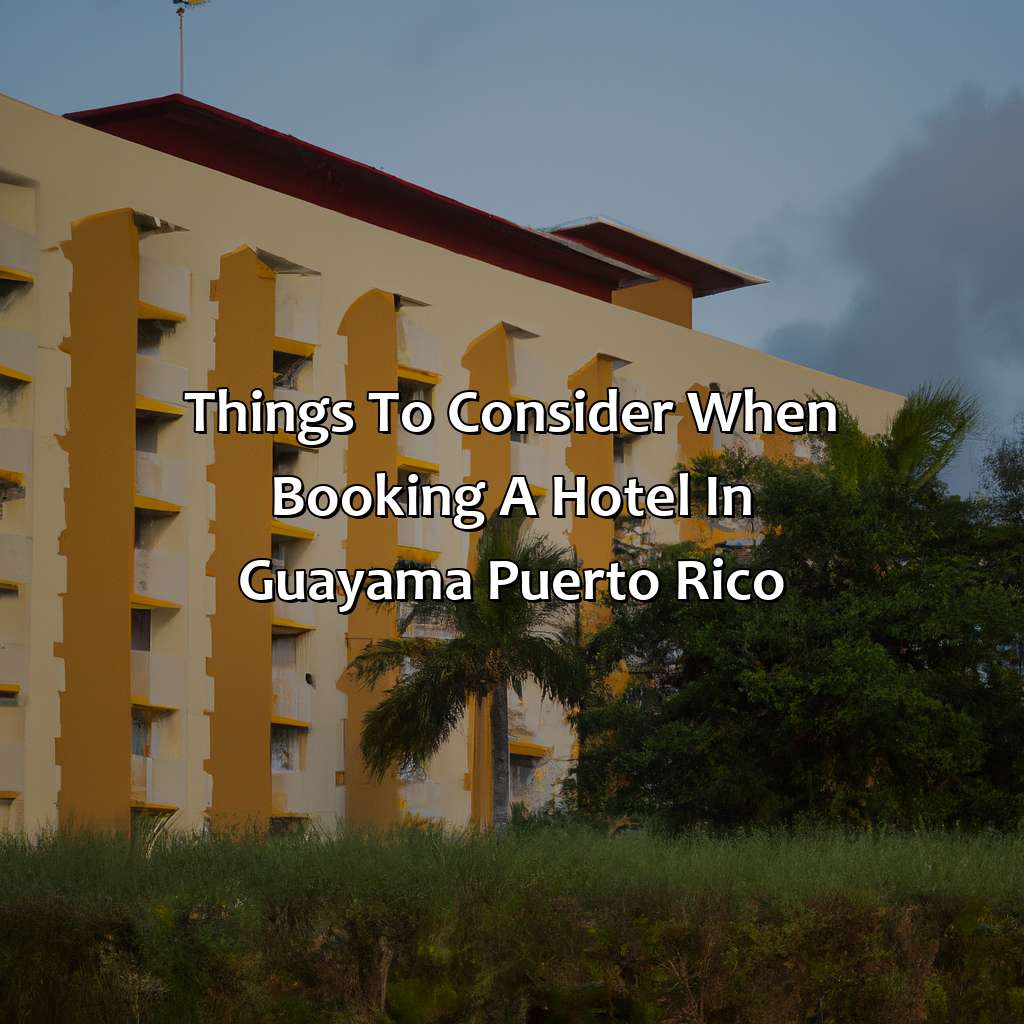 Things to consider when booking a hotel in Guayama Puerto Rico-hotels in guayama puerto rico, 