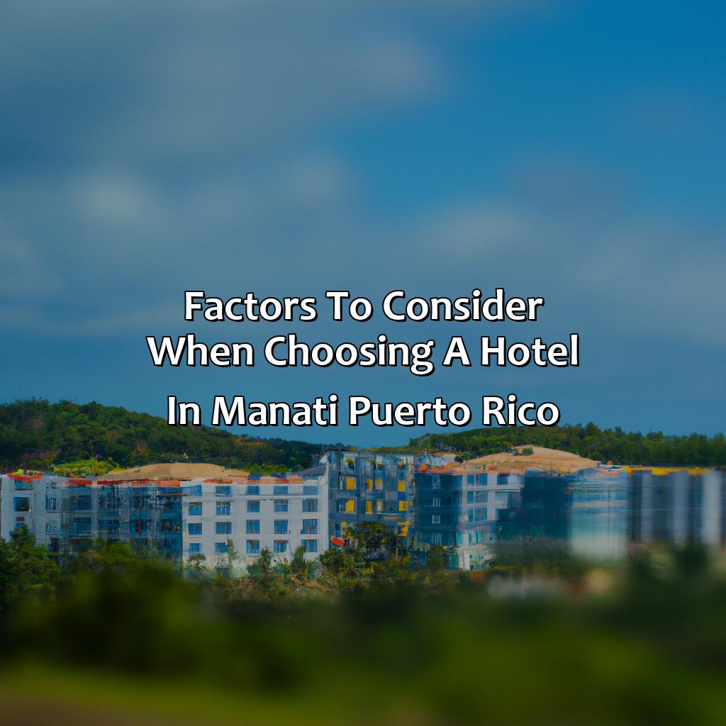 Factors to consider when choosing a hotel in Manati, Puerto Rico-hotels in manati puerto rico, 
