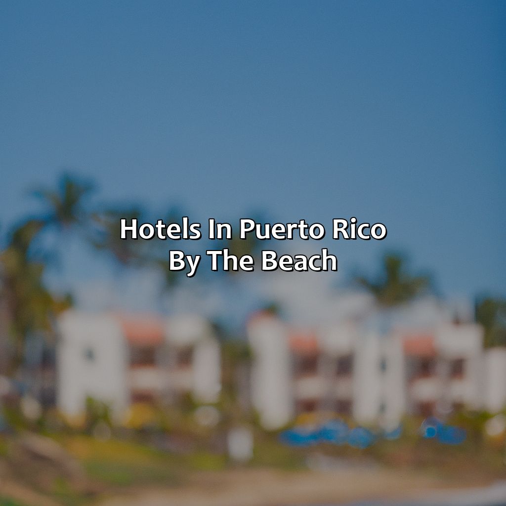 Hotels In Puerto Rico By The Beach