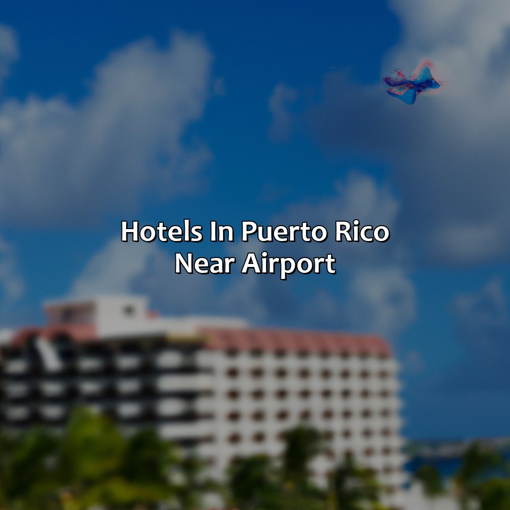 Hotels In Puerto Rico Near Airport