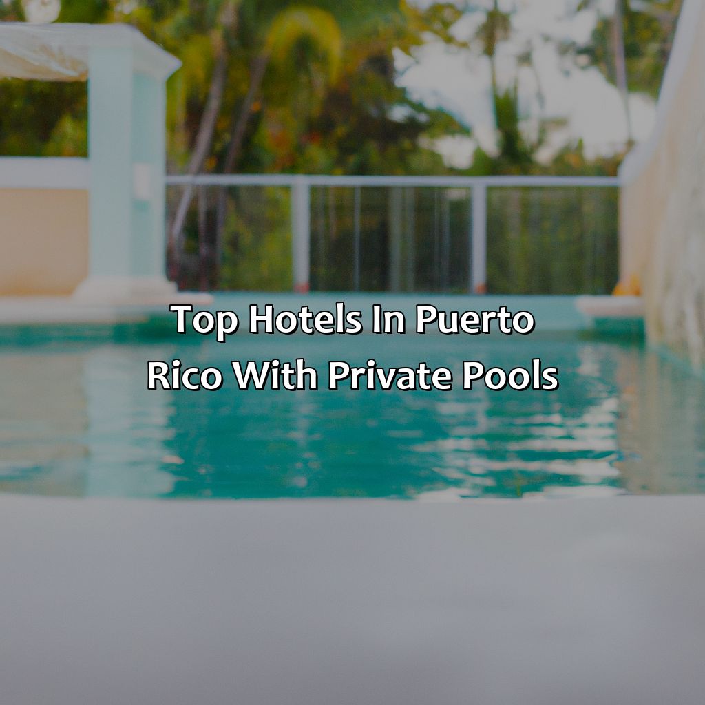 Top Hotels in Puerto Rico with Private Pools-hotels in puerto rico with private pools, 