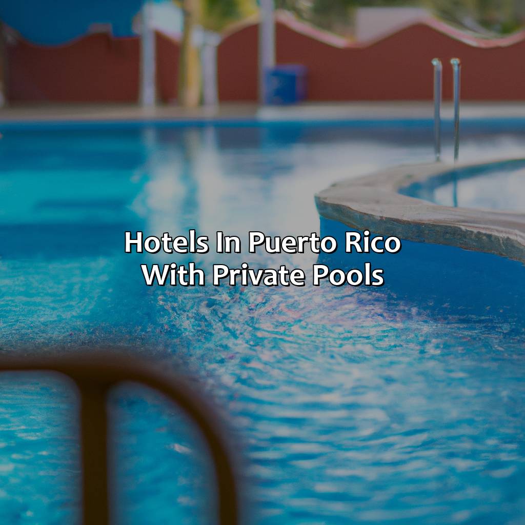 Hotels In Puerto Rico With Private Pools