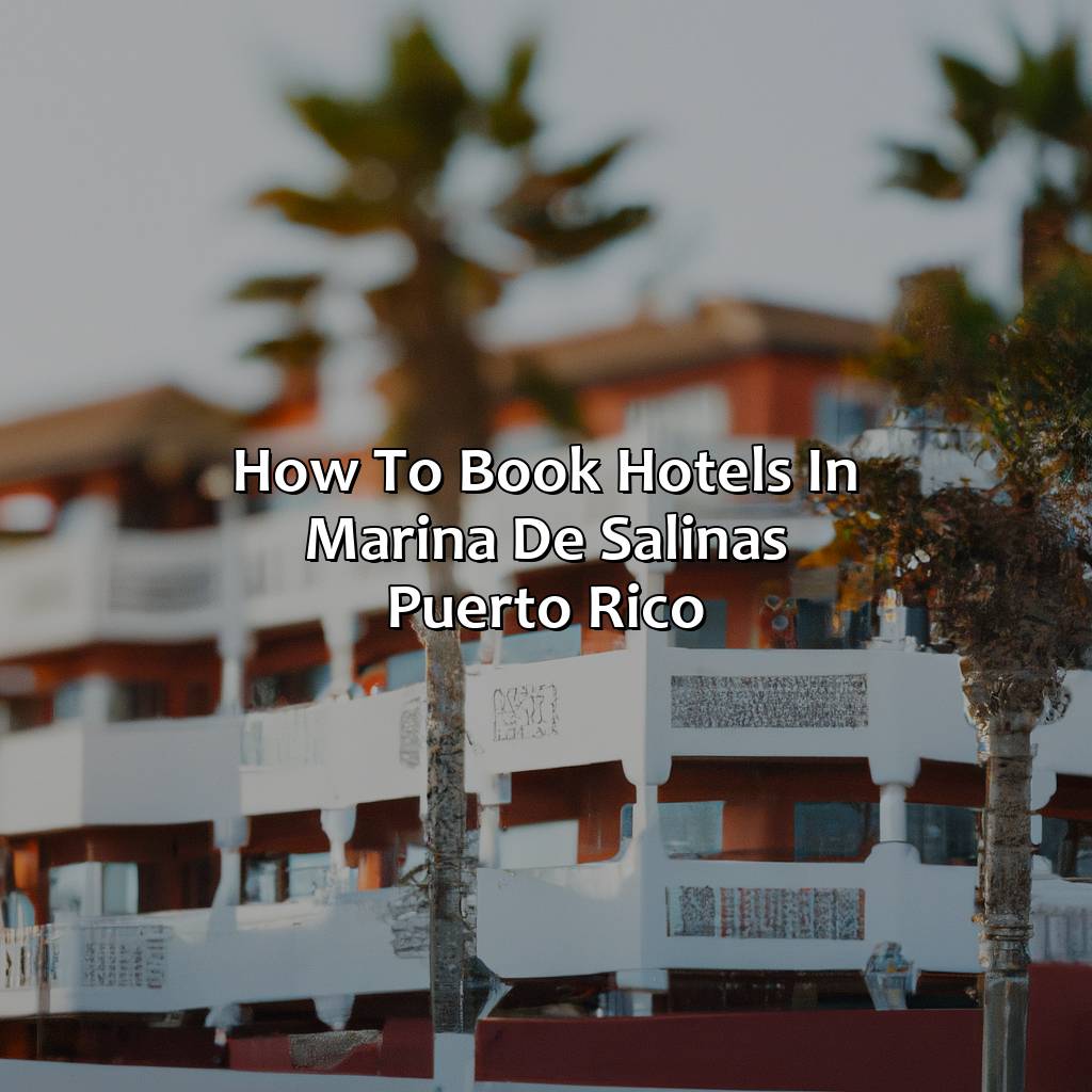 How to book hotels in Marina de Salinas Puerto Rico-hotels marina de salinas puerto rico, 