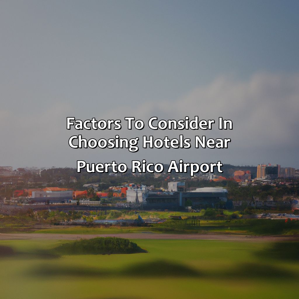Factors to Consider in Choosing Hotels Near Puerto Rico Airport-hotels near puerto rico airport, 