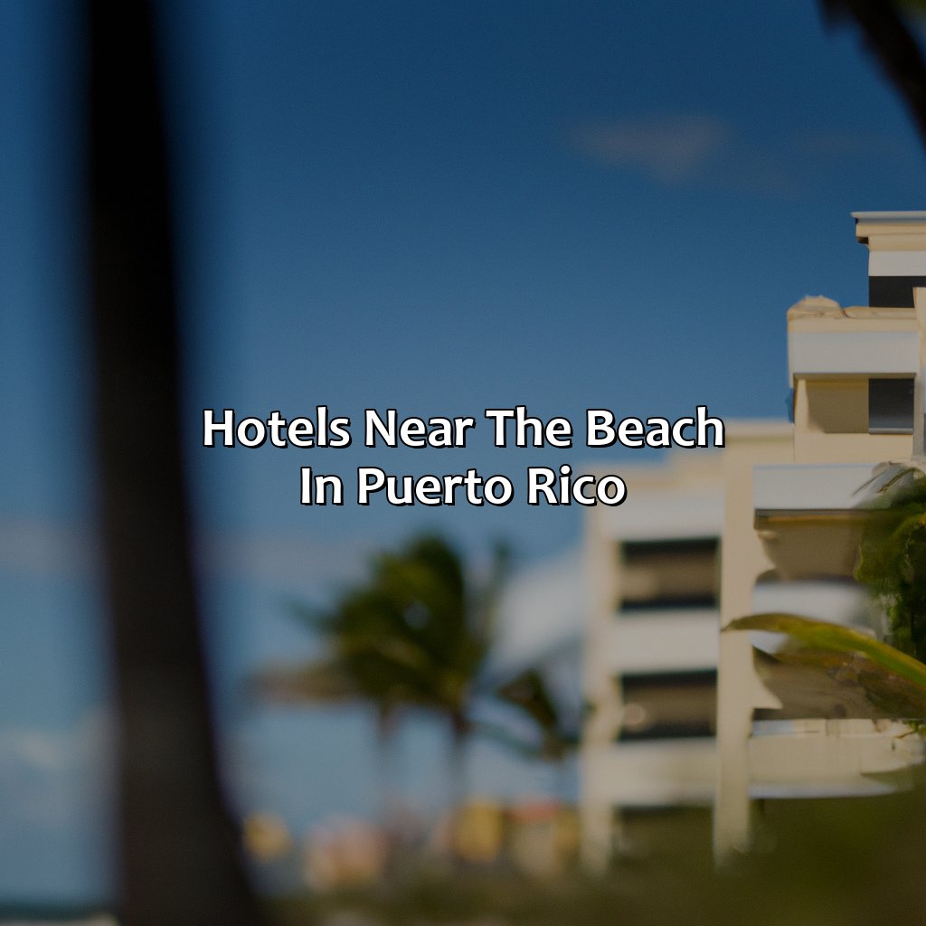 Hotels Near The Beach In Puerto Rico