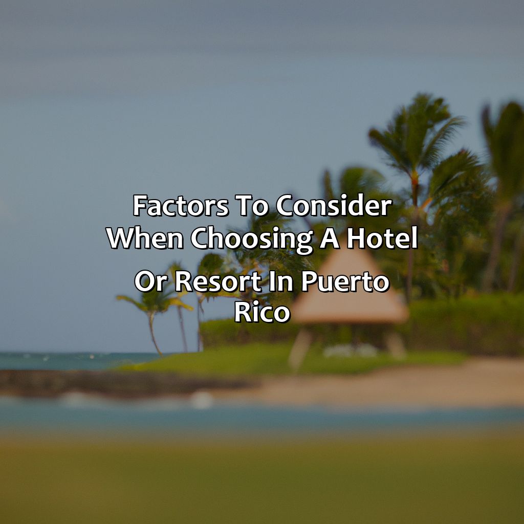 Factors to consider when choosing a hotel or resort in Puerto Rico-hotels resort puerto rico, 