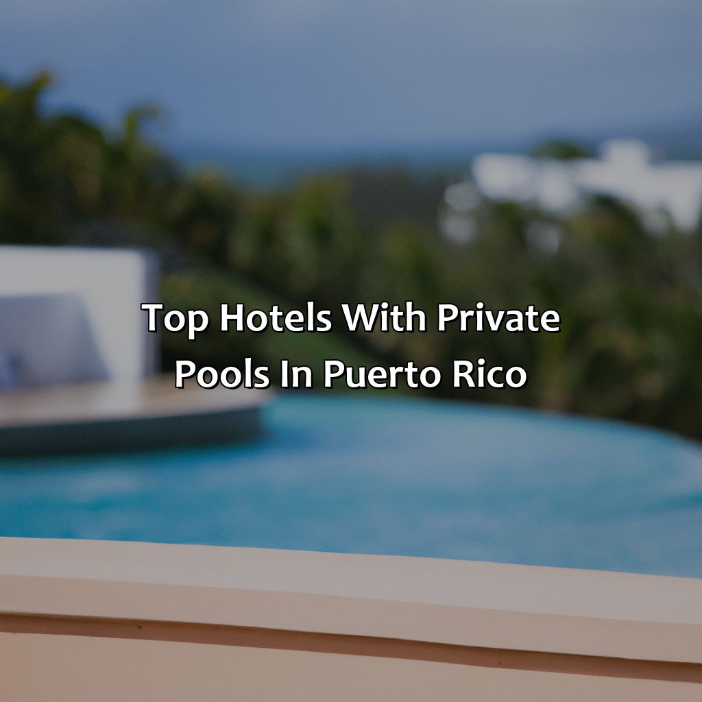 Top hotels with private pools in Puerto Rico-hotels with private pools in puerto rico, 