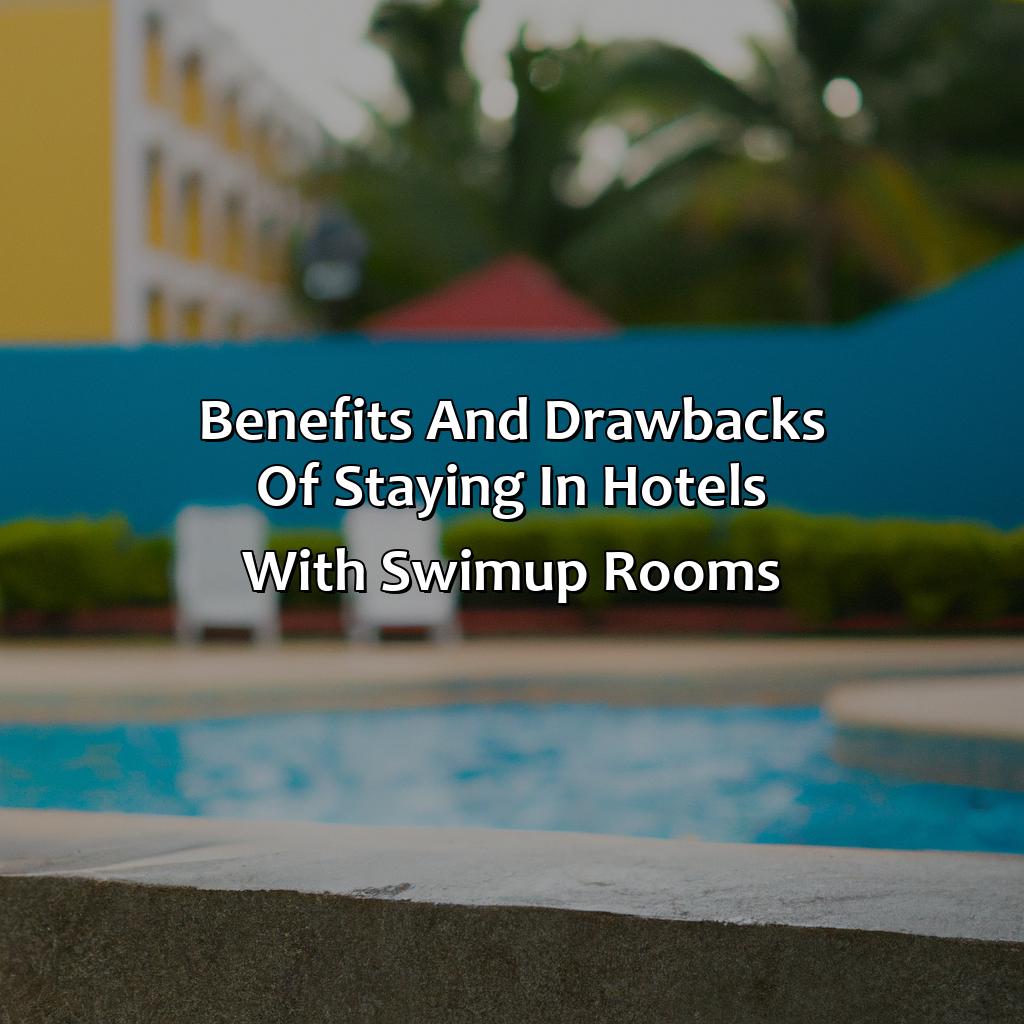 Benefits and drawbacks of staying in hotels with swim-up rooms