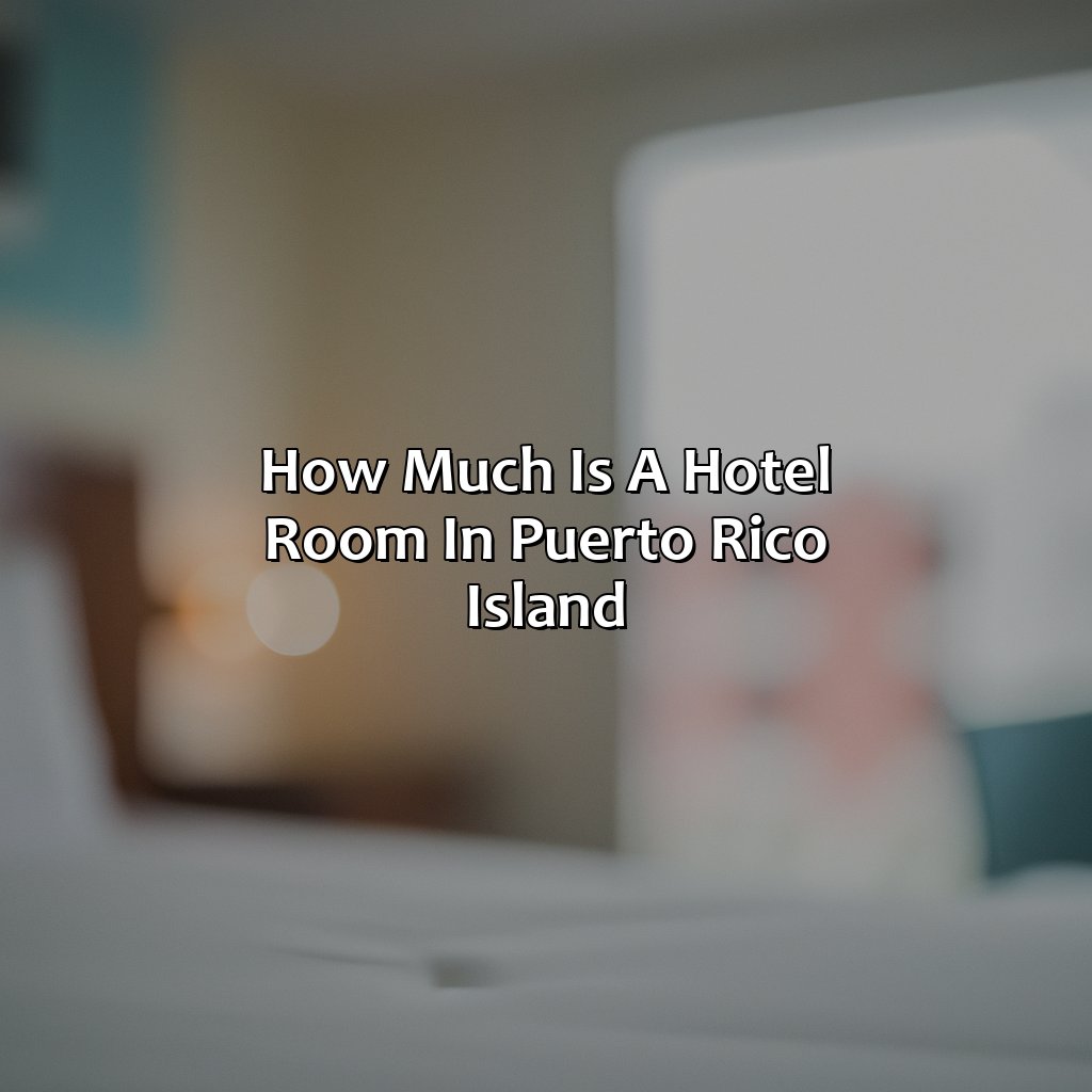 How Much Is A Hotel Room In Puerto Rico Island