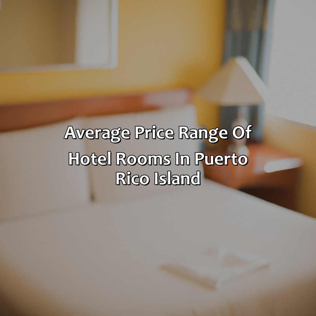 Average price range of hotel rooms in Puerto Rico Island-how much is a hotel room in puerto rico island, 