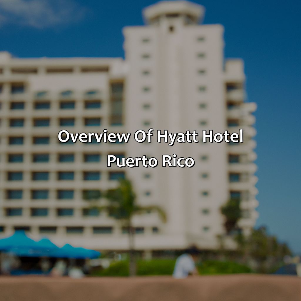 Overview of Hyatt Hotel Puerto Rico-hyatt hotel puerto rico, 
