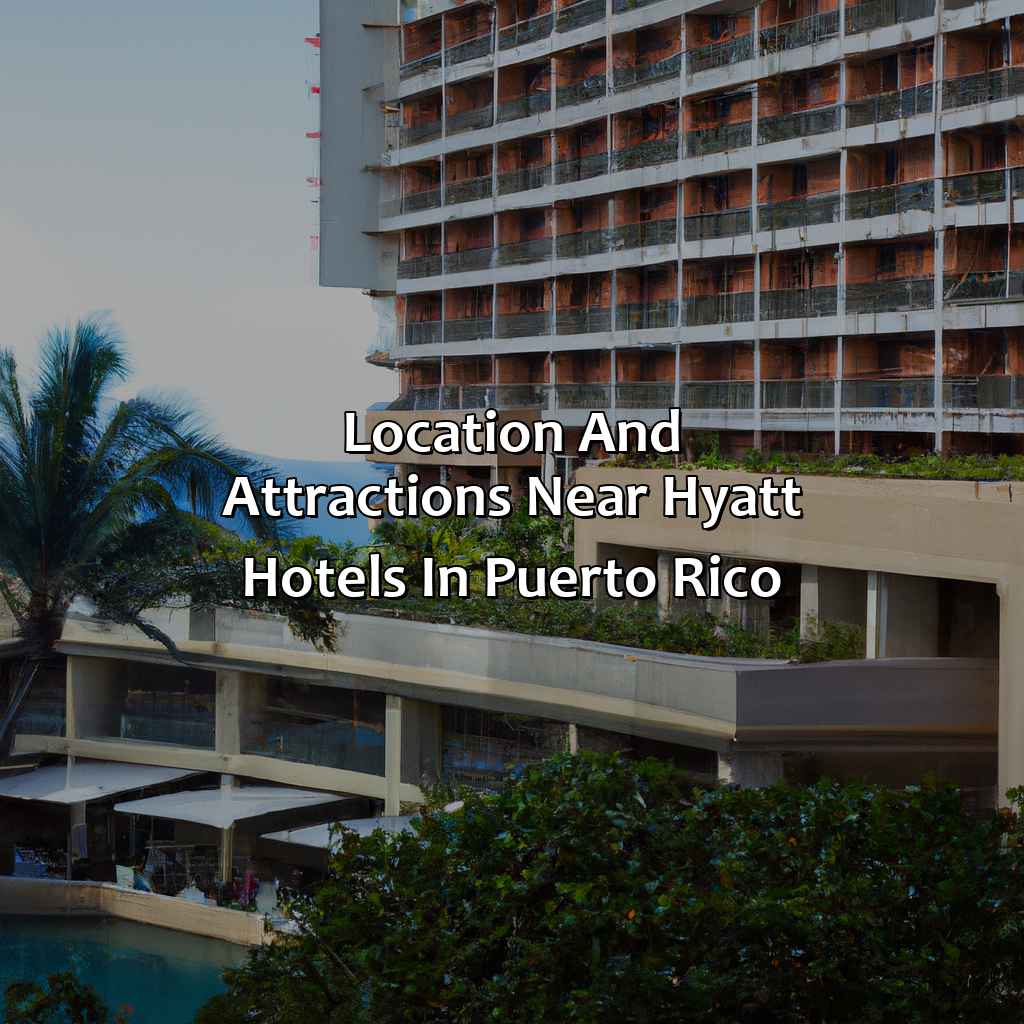Location and attractions near Hyatt hotels in Puerto Rico-hyatt hotels in puerto rico, 