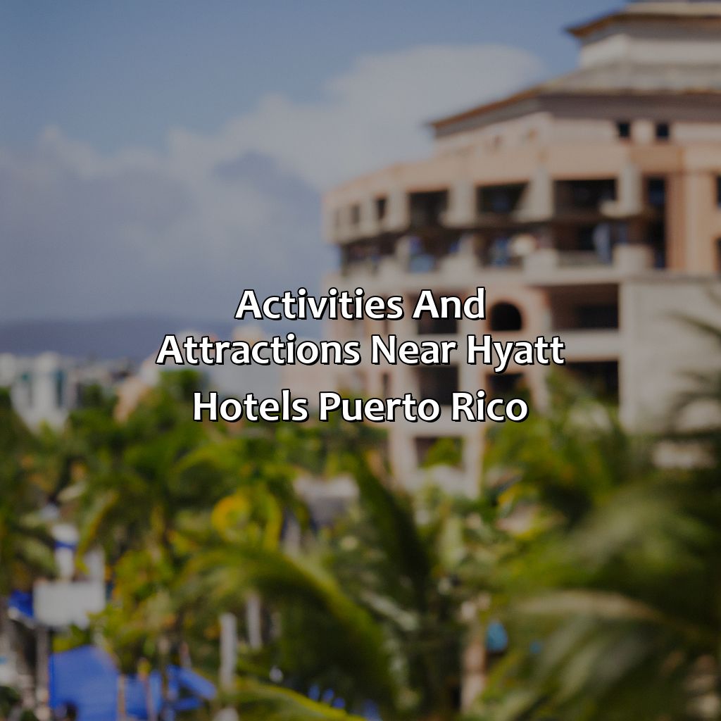 Activities and Attractions near Hyatt Hotels Puerto Rico-hyatt hotels puerto rico, 