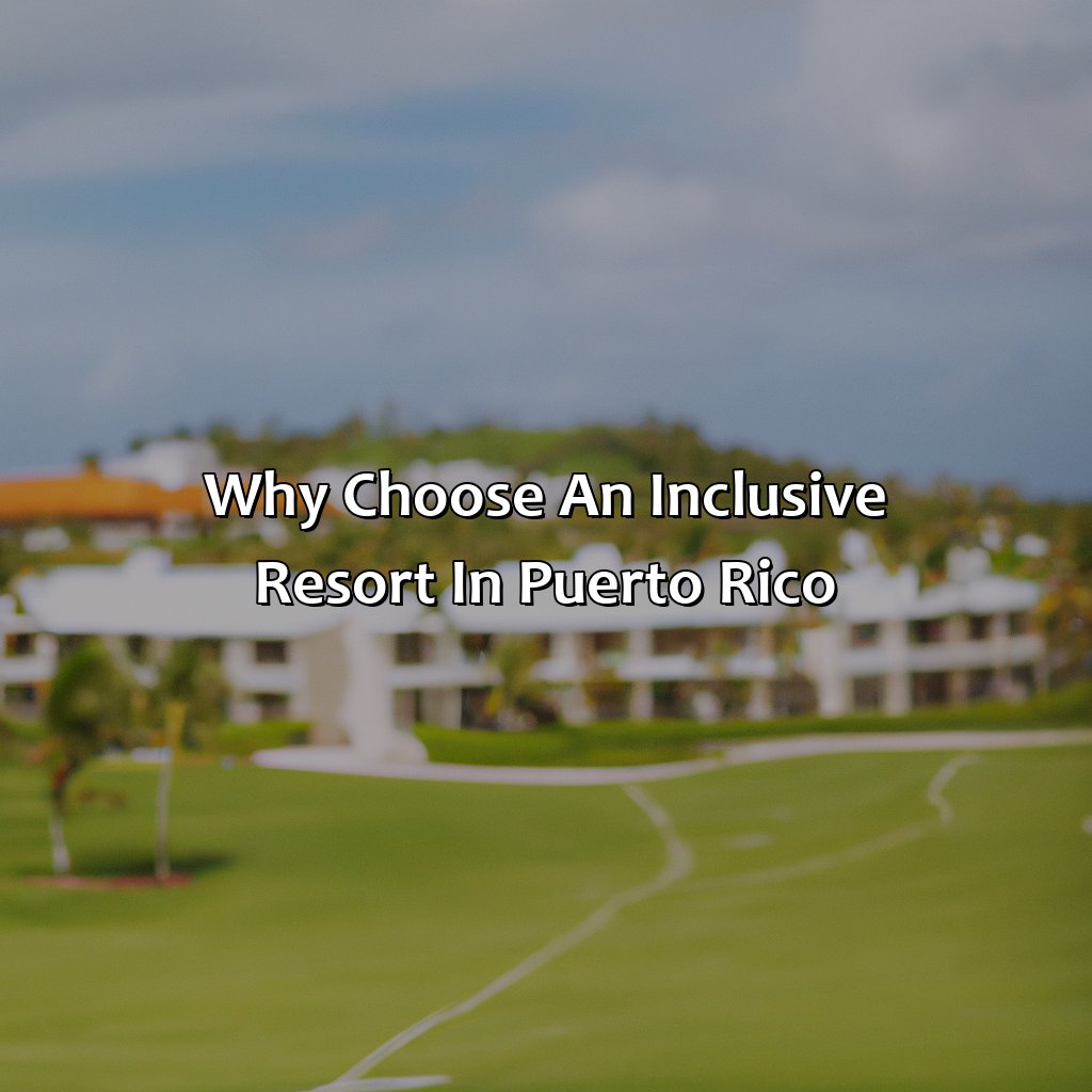 Why Choose an Inclusive Resort in Puerto Rico-inclusive resorts puerto rico, 