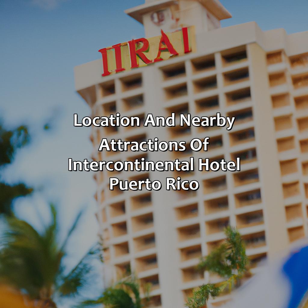 Location and Nearby Attractions of Intercontinental Hotel Puerto Rico-intercontinental hotel puerto rico, 