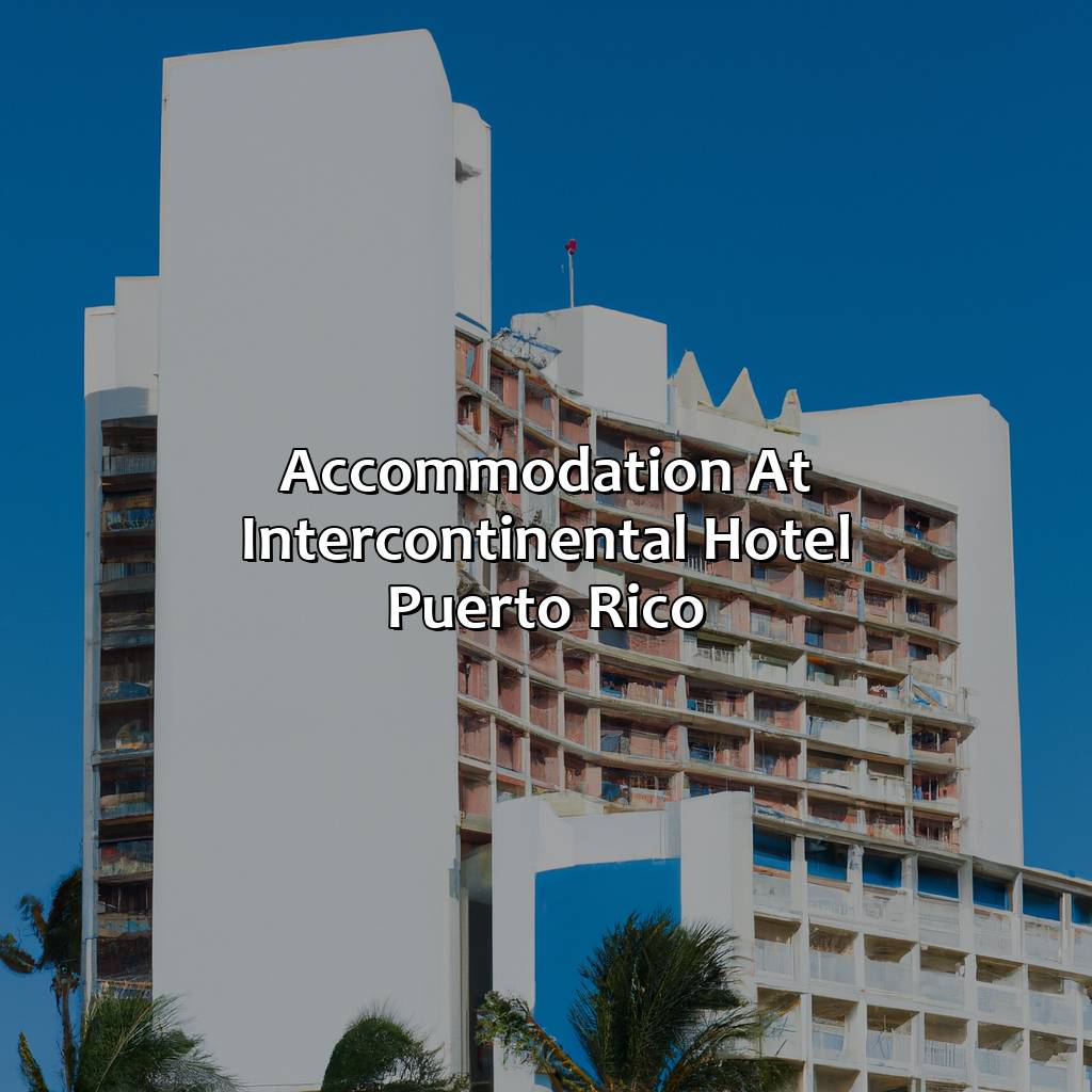 Accommodation at Intercontinental Hotel Puerto Rico-intercontinental hotel puerto rico, 