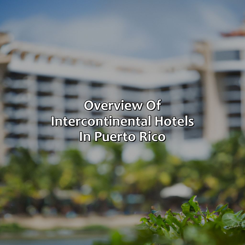Overview of Intercontinental Hotels in Puerto Rico-intercontinental hotels in puerto rico, 