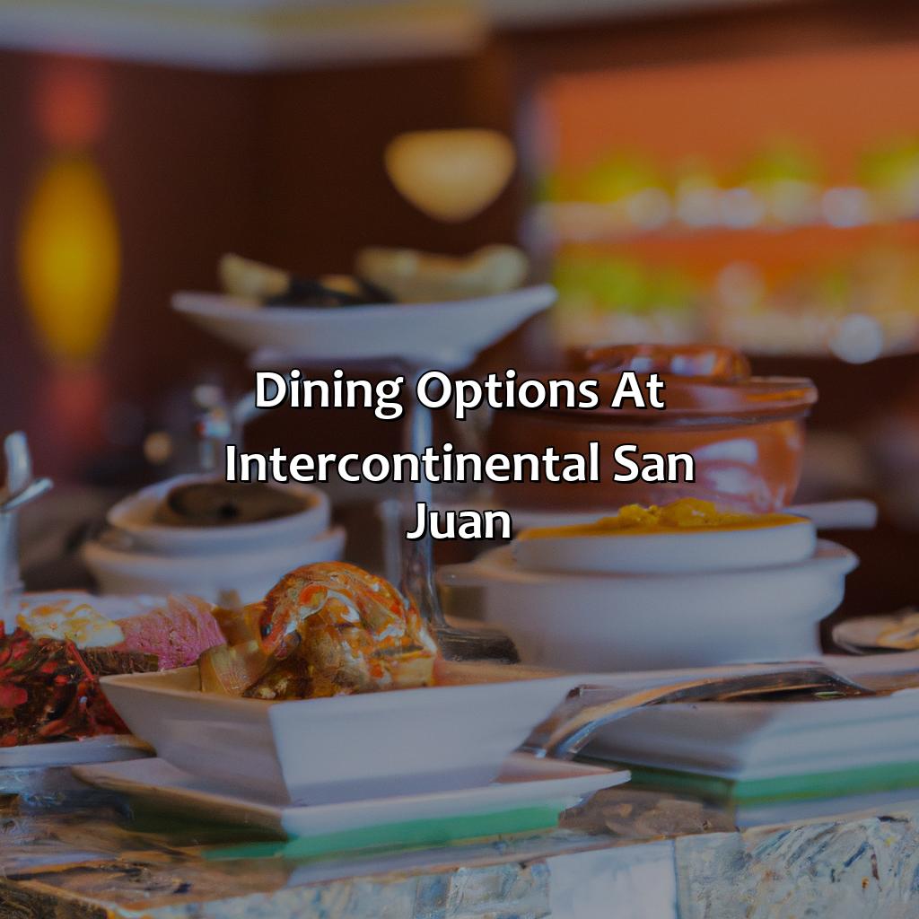 Dining Options at Intercontinental San Juan-intercontinental hotels in puerto rico, 