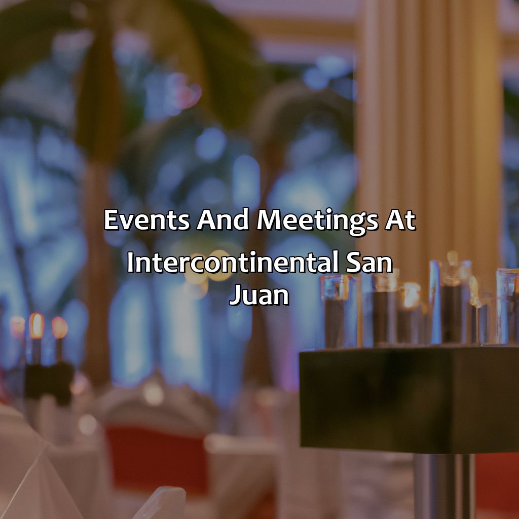 Events and Meetings at Intercontinental San Juan.-intercontinental hotels in puerto rico, 
