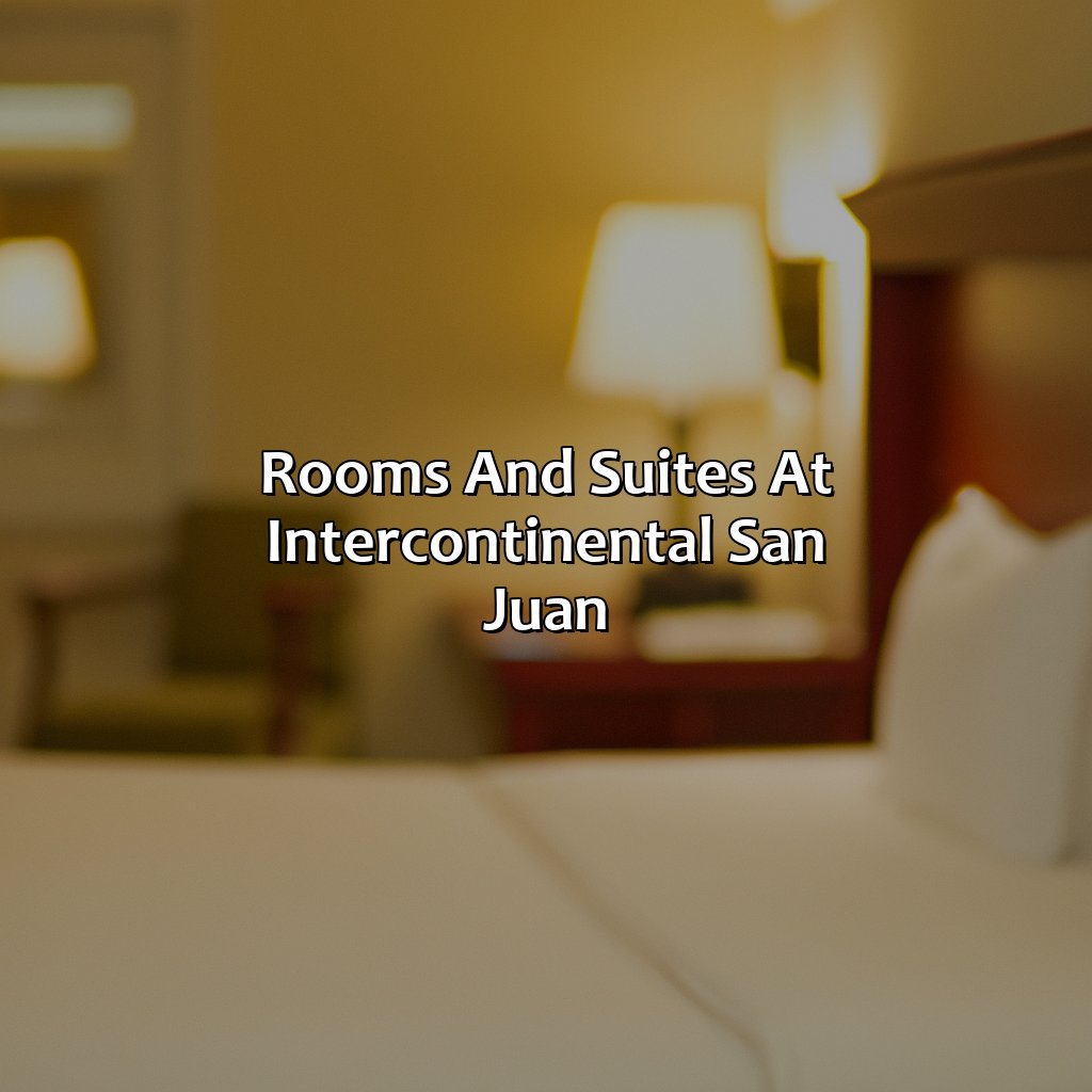 Rooms and Suites at Intercontinental San Juan-intercontinental hotels in puerto rico, 